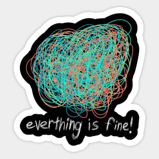 Everything is Fine Sticker